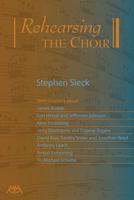 Rehearsing the Choir 1574635018 Book Cover