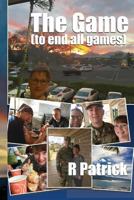 The Game: (to End All Games) 172861497X Book Cover