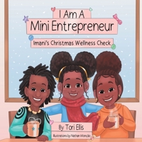 I Am A Mini Entrepreneur: Imani's Christmas Wellness Check 1732156441 Book Cover