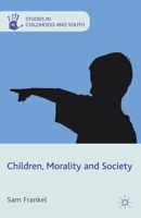 Children, Morality and Society 1349329436 Book Cover