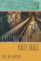 Cycling the Katy Trail: A Tandem Sojourn Along Missouri's Katy Trail 1944868046 Book Cover