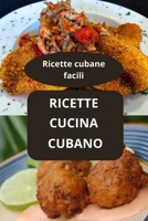 RICETTE DI CUCINA CUBANA: Ricette cubane facili - Cucina tradizionale cubana - Gastronomia cubana (Italian Edition) B0FCM5WZ13 Book Cover