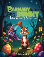 Barnaby The One- Eared Bunny Who Restored Easter Town B0FQZ181D6 Book Cover
