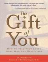 The Gift of You: How to Tell Your Loved Ones Who You Really Are 1556525354 Book Cover