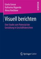 Visuell Berichten: Eine Studie Zum Potenzial Der Gestaltung in Geschaftsberichten 3658141379 Book Cover