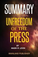 Summary: Unfreedom of the Press by Mark R. Levin 1077419104 Book Cover