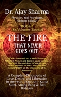 THE FIRE THAT NEVER GOES OUT- Book-I: A Complete Philosophy of Love, Desire, and Liberation in the Vedic Tradition - Volume-I to VI B0GXFT6YK4 Book Cover