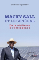 Macky Sall et le Sénégal: De la résilience à l'émergence (Harmattan Sénégal) (French Edition) 2343163359 Book Cover