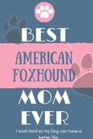 Best American Foxhound Mom Ever Notebook Gift: Lined Notebook / Journal Gift, 120 Pages, 6x9, Soft Cover, Matte Finish 1676673202 Book Cover