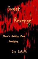 Sweet Revenge: There's nothing more gratifying 0648180204 Book Cover