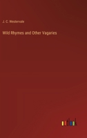Wild Rhymes: And Other Vagaries 1104530252 Book Cover