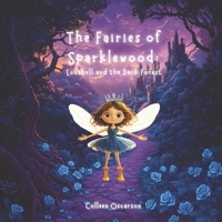 The Fairies of Sparklewood: Lunabell and the Dark Forest B0DTPZSQPB Book Cover