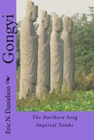 Gongyi: The Northern Song Imperial Tombs 1978075030 Book Cover