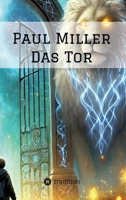 Paul Miller: Das Tor (German Edition) 3384483146 Book Cover