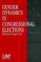 Gender Dynamics in Congressional Elections 0761902392 Book Cover