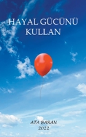 Hayal Gücünü Kullan B0BNT6BJBF Book Cover