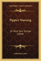 Pippie's Warning; Or, Mind Your Temper 1021962430 Book Cover