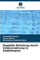 Doppelte Belastung durch Unterernährung in Südäthiopien (German Edition) 6207621867 Book Cover