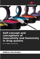 Self-concept and conceptions of masculinity and femininity in drag queens 6206963160 Book Cover