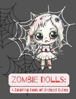 Zombie Dolls: A Coloring Book of Undead Cuties B0CJHCRXSZ Book Cover