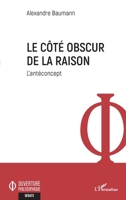 Le côté obscur de la raison: L'antéconcept (Ouverture Philosophique) (French Edition) 2343218684 Book Cover