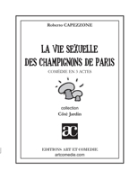 La vie sexuelle des champignons de Paris (COTE JARDIN) 2844225675 Book Cover