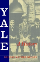 Yale: A History (The Yale Scene: University Series) 0300078439 Book Cover