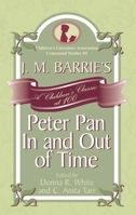J. M. Barrie's Peter Pan In and Out of Time: A Children's Classic at 100 0810854287 Book Cover