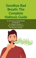 Goodbye Bad Breath: The Complete Halitosis Guide B0GYT8KX7B Book Cover