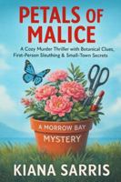 Petals of Malice: A Morrow Bay Mystery — A Cozy Murder Thriller with Botanical Clues, First-Person Sleuthing & Small-Town Secrets (MORROW BAY MYSTERIES SERIES) B0G3L6RXNV Book Cover