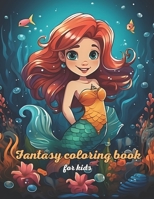 Fantasy coloring book for kids B0CJ3ZDJ3S Book Cover