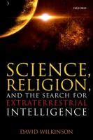 Science, Religion, and the Search for Extraterrestrial Intelligence 0198797680 Book Cover