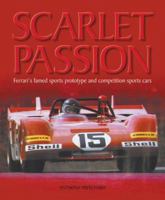 Scarlet Passion: Ferrari's famed sports prototypes and competition sports cars 1859608728 Book Cover