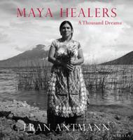 Maya Healers: A Thousand Dreams 818250063X Book Cover