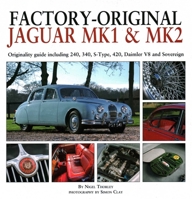 Factory-Original Jaguar Mk1 Mk2: Originality guide including 240, 340, S-Type, 420, Daimler V8 and Sovereign 1906133700 Book Cover