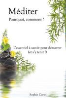 M�diter - Pourquoi, Comment ? l'Essentiel � Savoir Pour D�marrer (Et s'y Tenir !) 1481942387 Book Cover