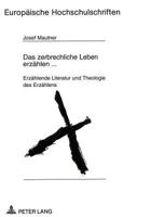 Das Zerbrechliche Leben Erzaehlen ...: Erzaehlende Literatur Und Theologie Des Erzaehlens 3631460236 Book Cover