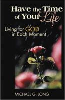 Have the Time of Your Life: Living for God in Each Moment 0827214464 Book Cover