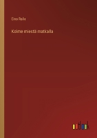 Kolme miestä matkalla (Finnish Edition) 3368903926 Book Cover