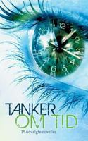 Tanker om tid: 15 udvalgte noveller 8771452869 Book Cover