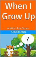 When I Grow Up: A Kitty's Life Series 1957769033 Book Cover