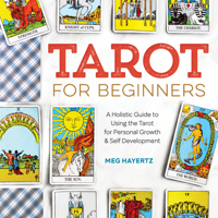 Tarot for Beginners: A Holistic Guide to Using the Tarot for Personal Growth and Self Development 1623159652 Book Cover