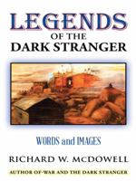 Legends of the Dark Stranger: Words and Images 1491741937 Book Cover