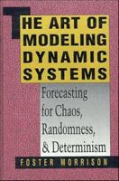 The Art of Modeling Dynamic Systems: Forecasting for Chaos, Randomness and Determinism 0486462951 Book Cover