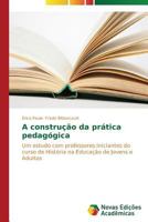 A Construcao Da Pratica Pedagogica 363969452X Book Cover