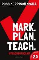 Mark. Plan. Teach. 2.0: New edition of the bestseller by Teacher Toolkit 1472978625 Book Cover