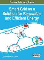 Smart Grid as a Solution for Renewable and Efficient Energy 1522500723 Book Cover