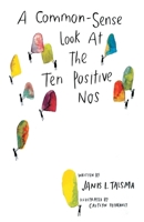 A Common-Sense Look at the Ten Positive Nos B0G1JPX69M Book Cover
