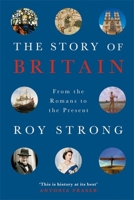 The Story of Britain: A History of the Great Ages: From the Romans to the Present 1643130137 Book Cover