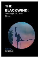 THE BLACKWIND:: Onslaught on Death Street B0C87M66FG Book Cover